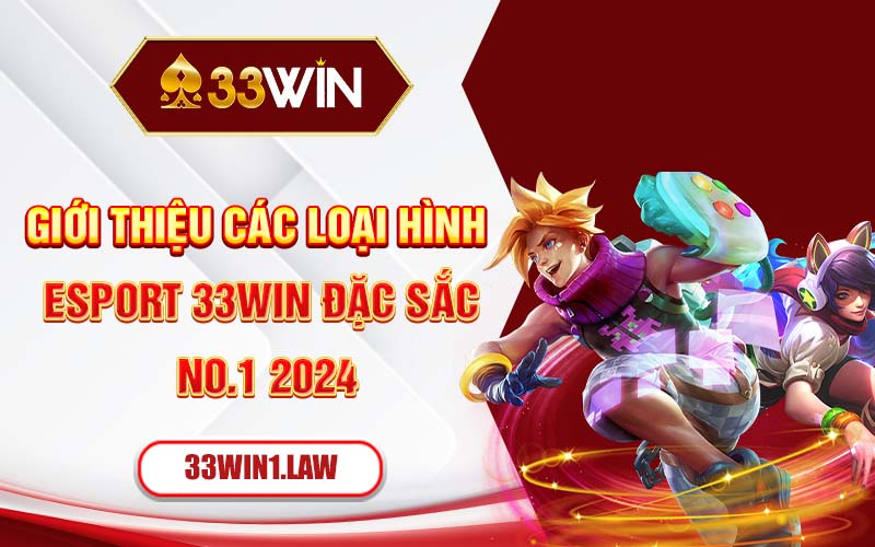 Giới thiệu các loại hình esport 33win